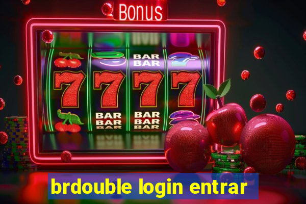 brdouble login entrar